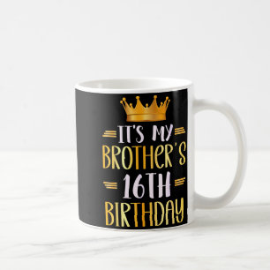 Es ist der 16. Geburtstag meines Bruders Herzliche Kaffeetasse
