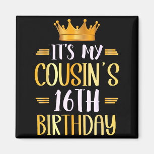 Es ist der 16. Geburtstag meines Cousins Glücklich Magnet