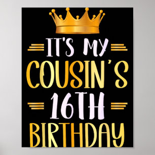 Es ist der 16. Geburtstag meines Cousins Glücklich Poster