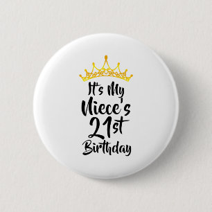 Es ist der 21. Geburtstag meiner Nichte Krone Glüc Button