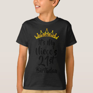 Es ist der 21. Geburtstag meiner Nichte Krone Glüc T-Shirt