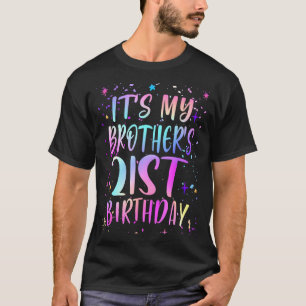 Es ist der 21. Geburtstag meines Bruders Buntes Ha T-Shirt