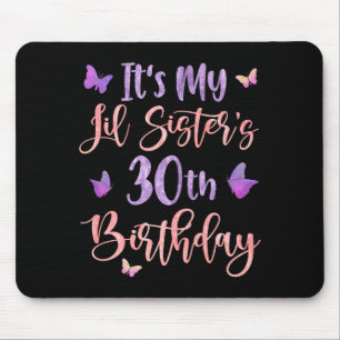Es ist der 30. Geburtstag meiner kleinen Schwester Mousepad