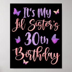 Es ist der 30. Geburtstag meiner kleinen Schwester Poster