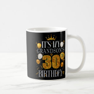 Es ist der 30. Geburtstag meines Enkels Herzlichen Kaffeetasse