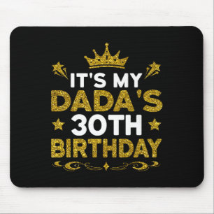 Es ist der 30. Geburtstag meines Vaters Herzlichen Mousepad