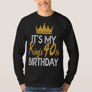 Es ist der 40 Geburtstag meines Königs, 40 Jahre a T-Shirt