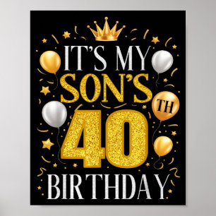 Es ist der 40. Geburtstag meines Sohnes 40 Jahre a Poster