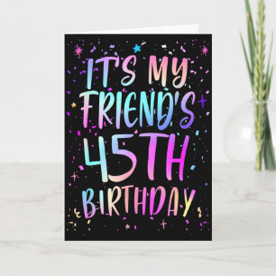 Es ist der 45. Geburtstag meines Freundes Buntes H Karte