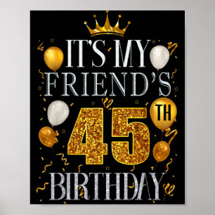 Es ist der 45. Geburtstag meines Freundes Herzlich Poster