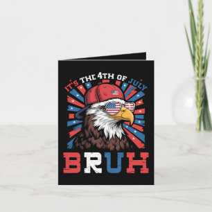 Es ist der 4. Juli Bruh Weißkopfseeadler Patriotis Feiertagskarte