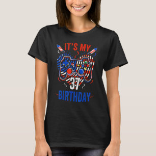 Es ist der 4. Juli und mein 37. Geburtstag Gamer u T-Shirt