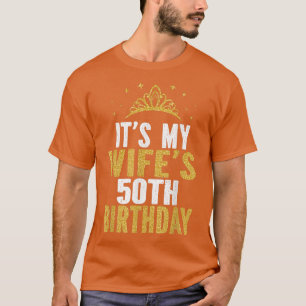 Es ist der 50. Geburtstag meiner Ehefrau 50 Jahre  T-Shirt