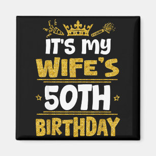Es ist der 50. Geburtstag meiner glücklichen Frau Magnet