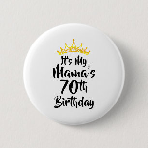 Es ist der 70. Geburtstag meiner Mama Krone Glückl Button