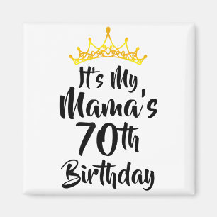 Es ist der 70. Geburtstag meiner Mama Krone Glückl Magnet