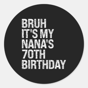 Es ist der 70. Geburtstag meiner Nana, Königinnenk Runder Aufkleber