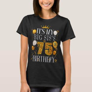Es ist der 75. Geburtstag meiner großen Schwester  T-Shirt