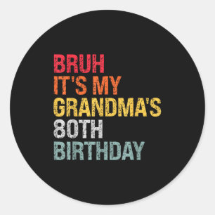 Es ist der 80. Geburtstag meiner Oma, Königin 80 J Runder Aufkleber