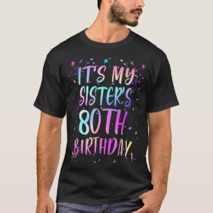 Es ist der 80. Geburtstag meiner Schwester Bunter  T-Shirt