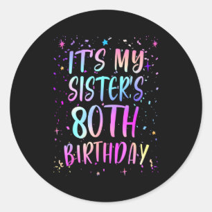 Es ist der 80. Geburtstag meiner Schwester Buntes Runder Aufkleber