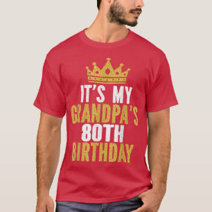 Es ist der 80. Geburtstag meines Großvaters 80 Jah T-Shirt