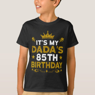 Es ist der 85. Geburtstag meines Dadas Herzlichen T-Shirt