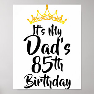 Es ist der 85. Geburtstag meines Vaters Crown Alle Poster