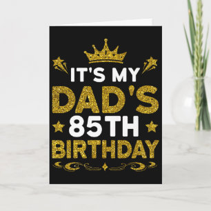 Es ist der 85. Geburtstag meines Vaters Herzlichen Karte