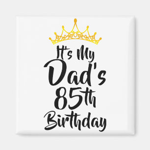 Es ist der 85. Geburtstag meines Vaters Krone Alle Magnet