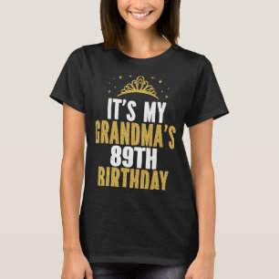 Es ist der 89. Geburtstag meiner Oma, 89 Jahre alt T-Shirt