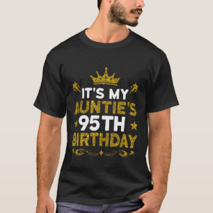 Es ist der 95. Geburtstag meiner Tante Herzlichen  T-Shirt