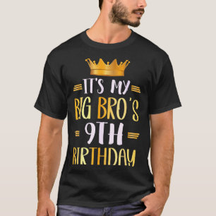 Es ist der 9. Geburtstag meines großen Bruders. Gl T-Shirt
