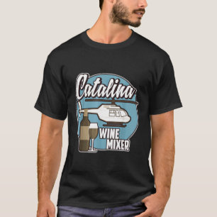 Es ist der Catalina-Wein-Mixer Lustiger Filmzitat- T-Shirt