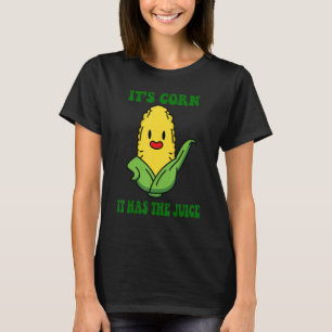 Es ist der Corn Trendy Itu2019s Mais Es hat den Sa T-Shirt