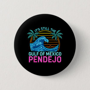Es ist der Golf von Mexiko Pendejo Beach Lustiges  Button