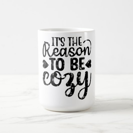 Es ist der Grund, gemütlich zu sein Kaffeetasse (Mittel)
