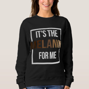Es ist der Melanin für mich, Monatsstolz der schwa Sweatshirt