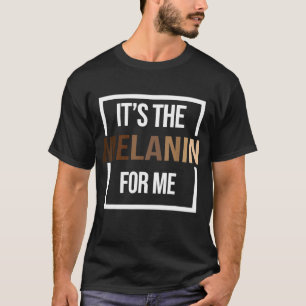 Es ist der Melanin für mich, Monatsstolz der schwa T-Shirt