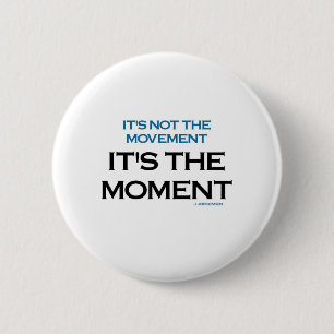 Es ist der Moment Button