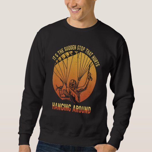 es ist der plötzliche Stopp, der schmerzt, sich um Sweatshirt (Vorderseite)