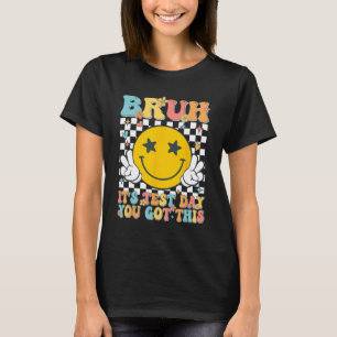 Es ist der Testtag, an dem Sie dieses Testtag-Lehr T-Shirt