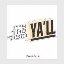 Es ist der 'Tism Ya'll