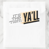Es ist der 'Tism Ya'll Rechteckiger Aufkleber (Tasche)