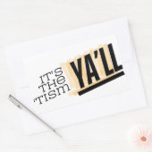 Es ist der 'Tism Ya'll Rechteckiger Aufkleber (Umschlag)
