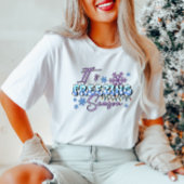 Es ist der Winter-T - Shirt der Wintersaison