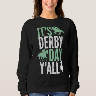 Es ist Derby Day Y'all Racing Kentucky Epsom 2 Sweatshirt