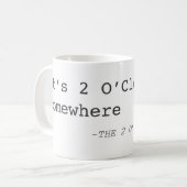 Es ist die 2 Uhr-irgendwo Tasse (Vorderseite Links)