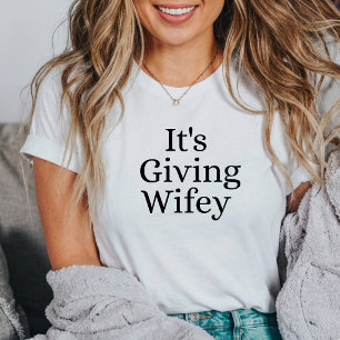 Es ist die Ehefrau Braut T-Shirt