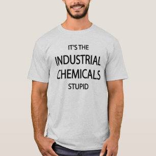 Es ist die industriellen Chemikalien T-Shirt